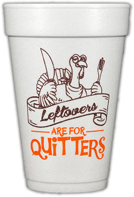 Leftovers Are For Quitters (Orange/Brown) Foam Cups